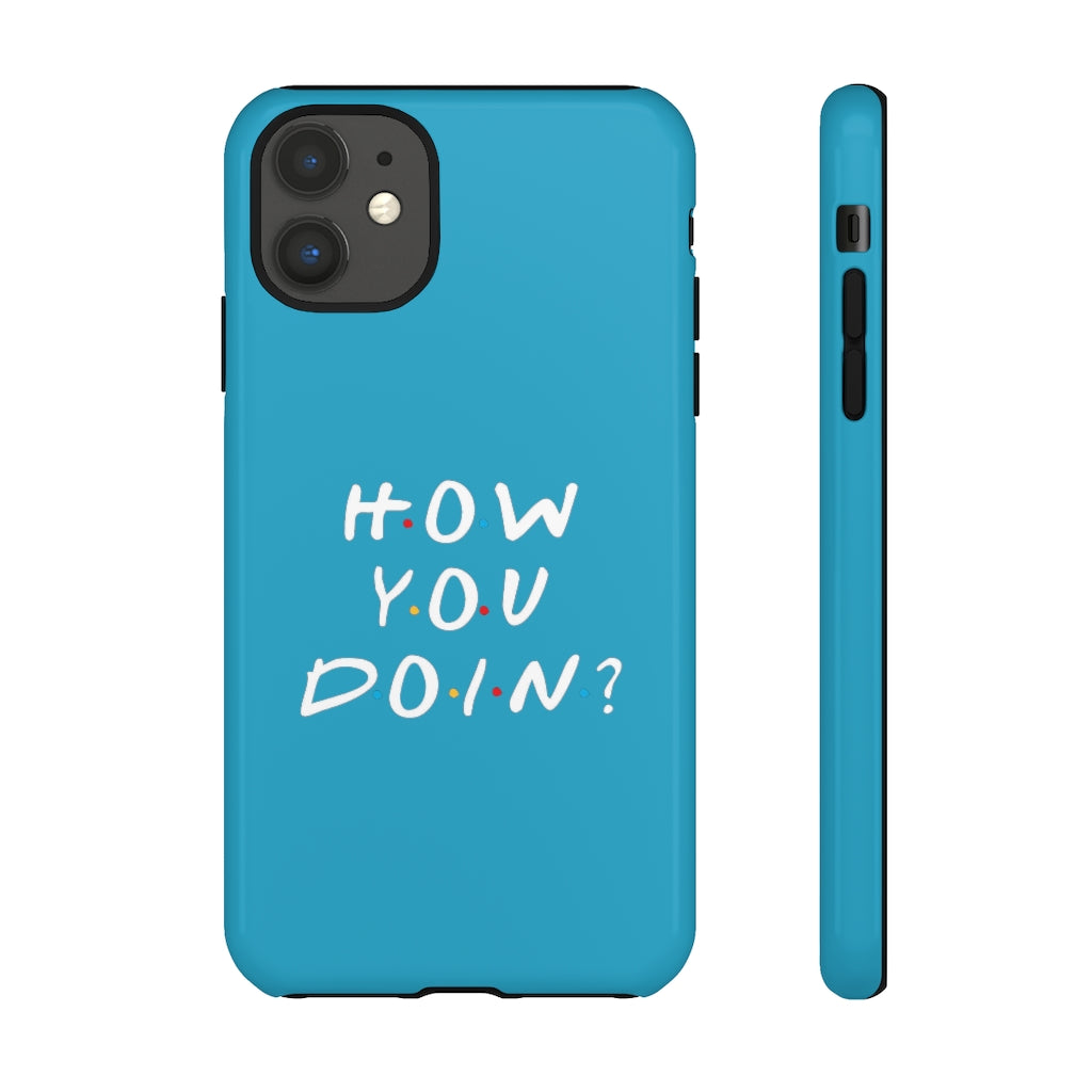 How You Doin' Friends Inspired Phone Case- Cerulean