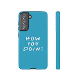 How You Doin' Friends Inspired Phone Case- Cerulean