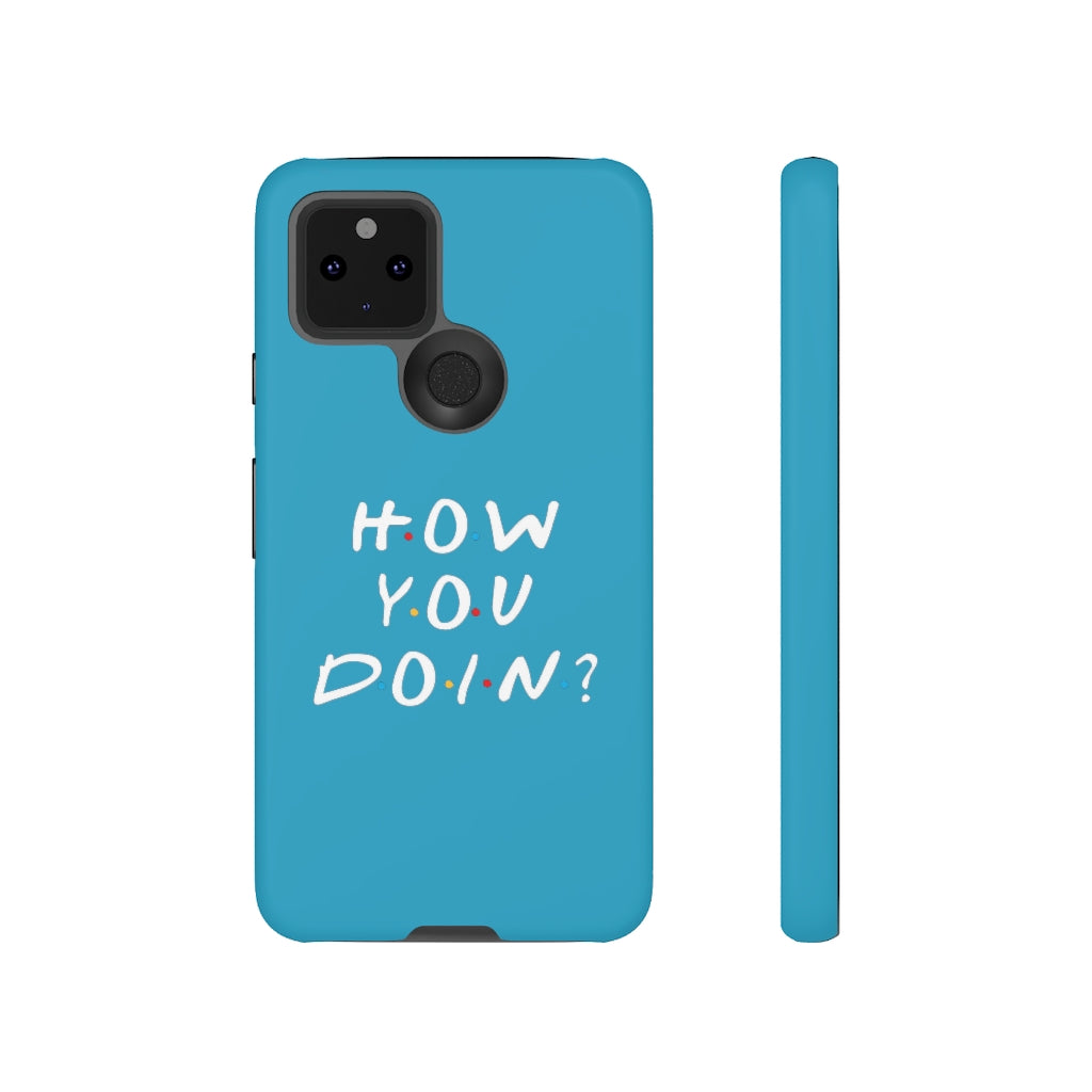 How You Doin' Friends Inspired Phone Case- Cerulean