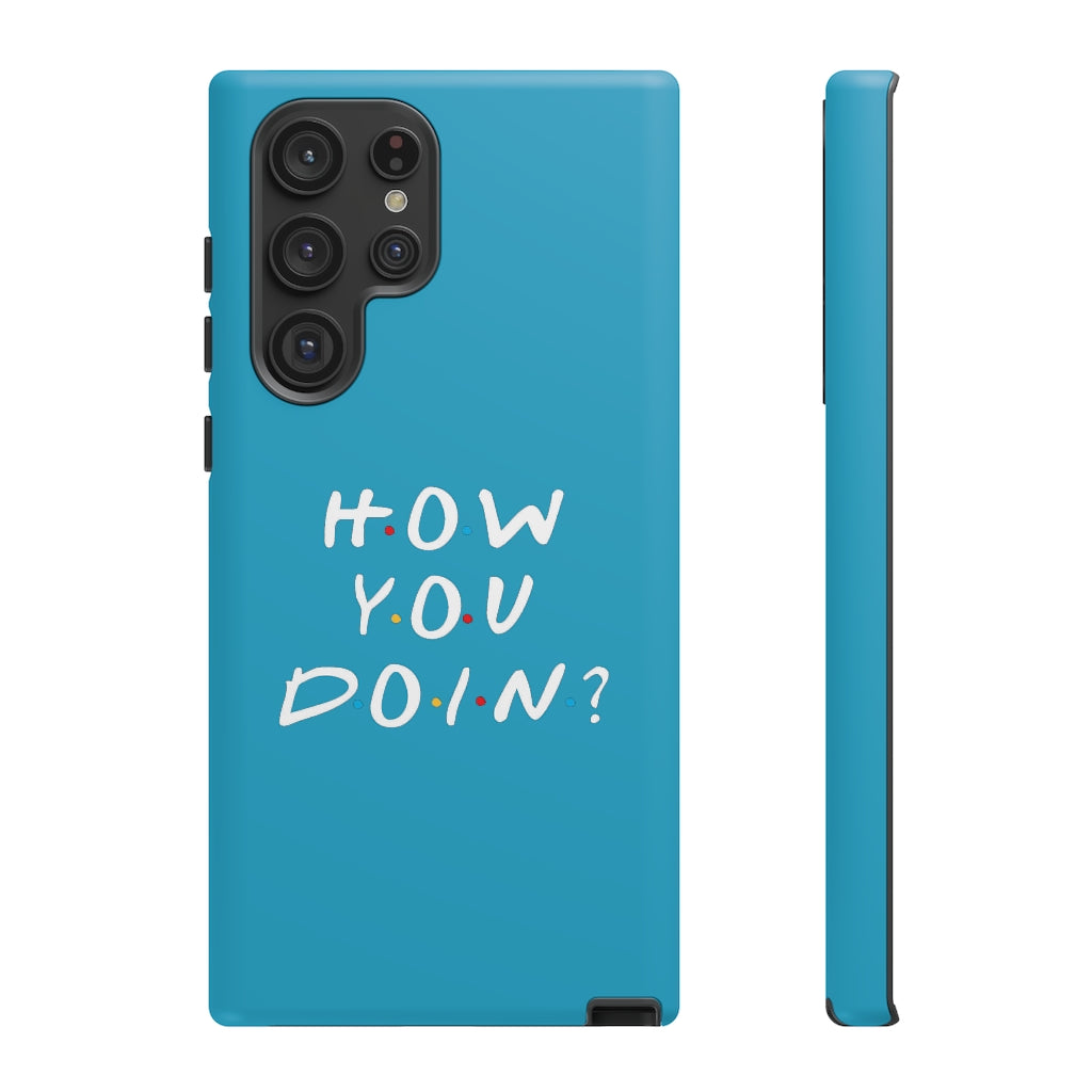 How You Doin' Friends Inspired Phone Case- Cerulean