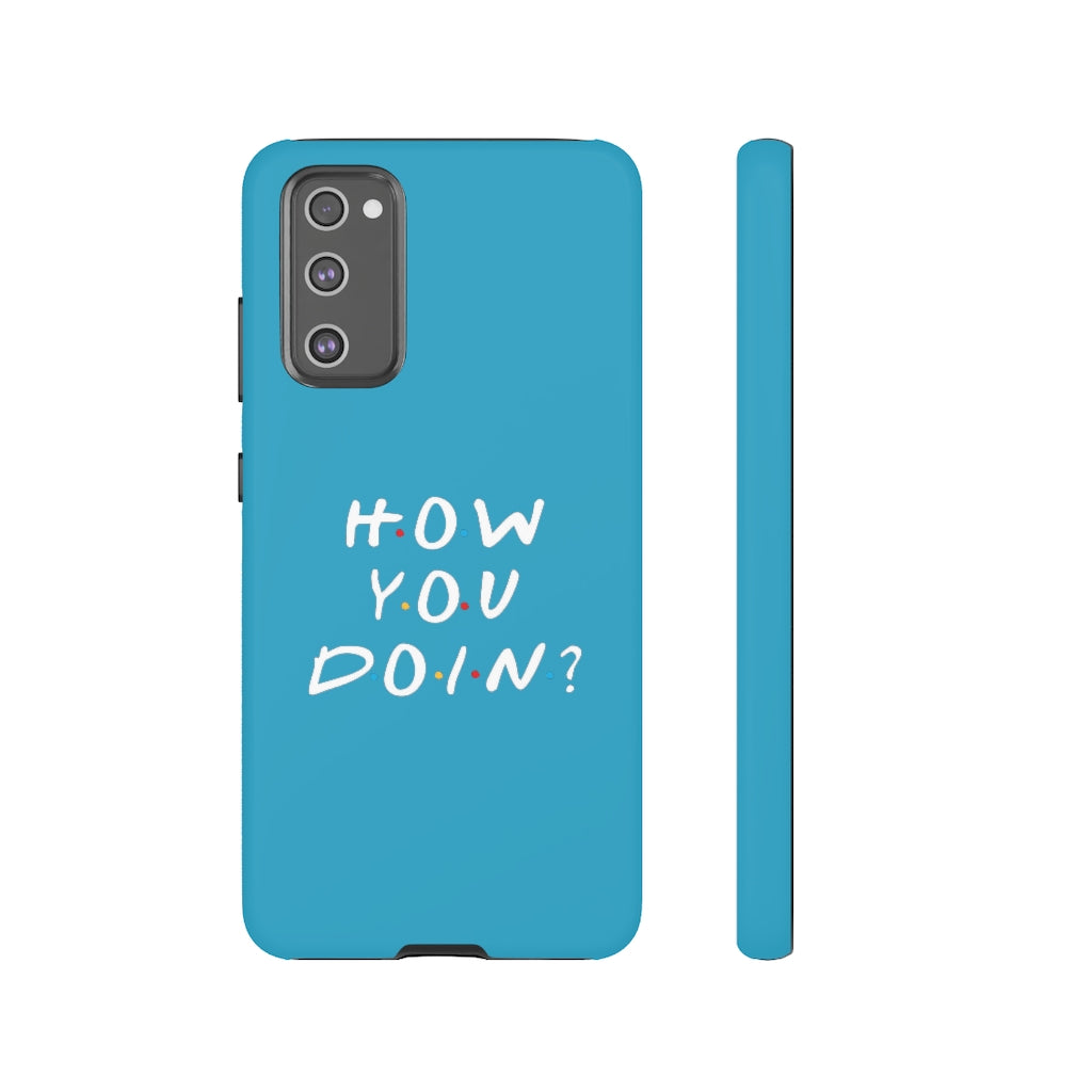 How You Doin' Friends Inspired Phone Case- Cerulean