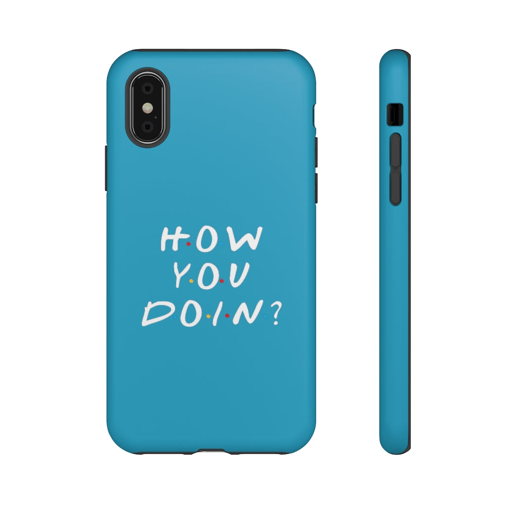 How You Doin' Friends Inspired Phone Case- Cerulean