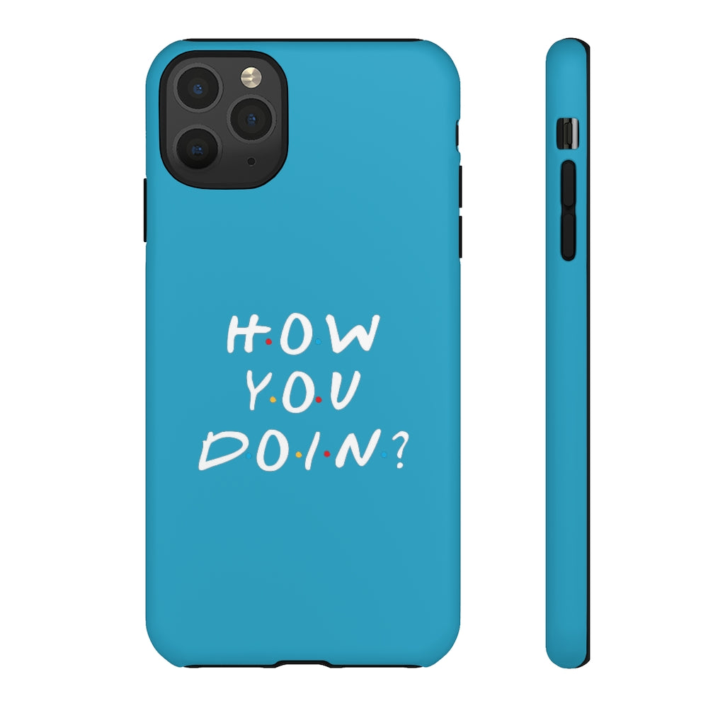 How You Doin' Friends Inspired Phone Case- Cerulean