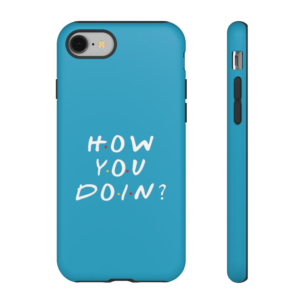 How You Doin' Friends Inspired Phone Case- Cerulean