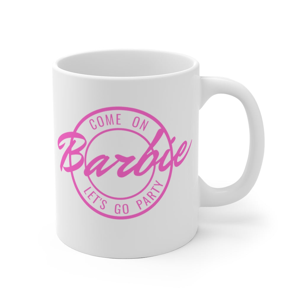 Come On Barbie Let's Go Party Coffee Mug