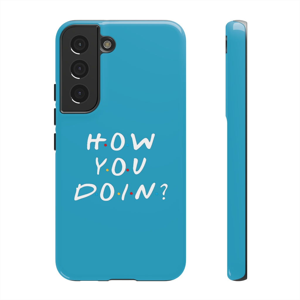 How You Doin' Friends Inspired Phone Case- Cerulean