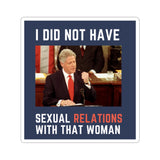 I Did Not Have Sexual Relations With That Woman Sticker