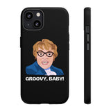 Groovy Baby, Austin Powers Inspired Phone Case