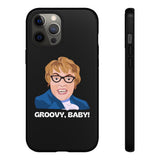 Groovy Baby, Austin Powers Inspired Phone Case