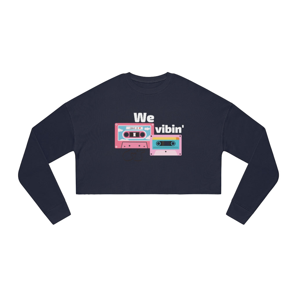 We Vibin' Women's Cropped Sweatshirt